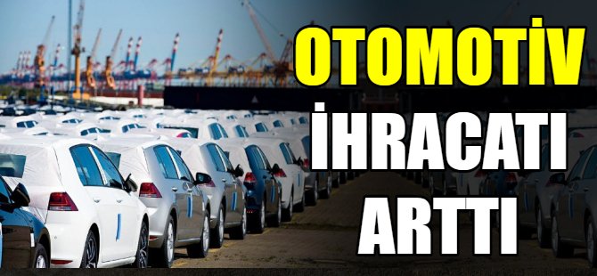 Otomotiv ihracatında artış