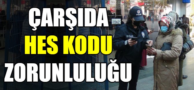 Çarşıda HES kodu zorunluluğu