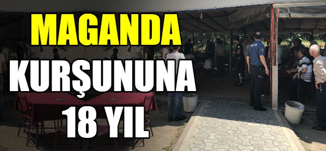 Maganda kurşununa 18 yıl