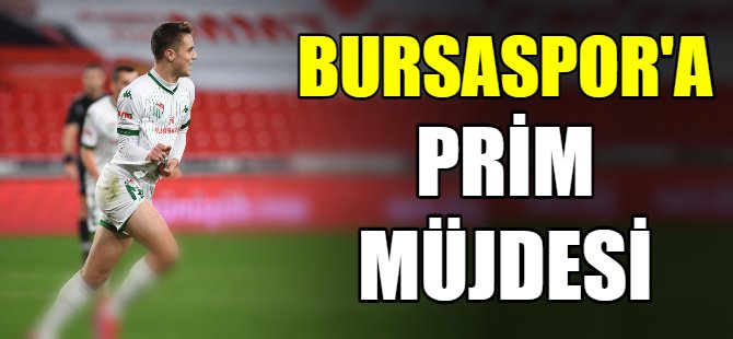 Bursaspor'a prim müjdesi!