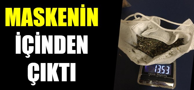 Maskeden uyuşturucu çıktı
