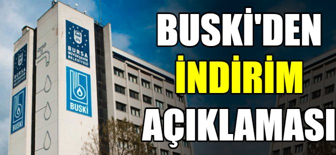 BUSKİ'den indirim açıklaması