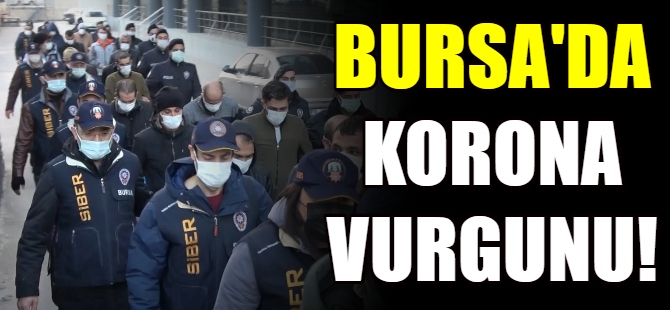 Bursa'da korona vurgunu!