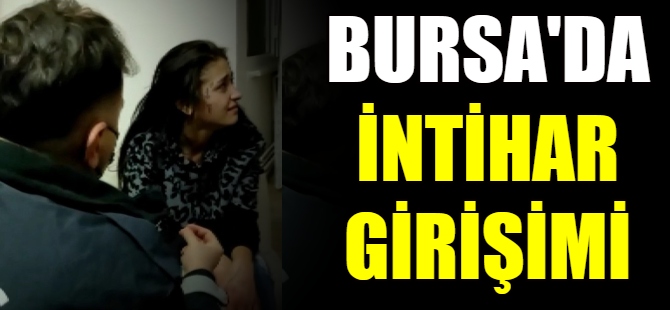 Bursa'da intihar girişimi