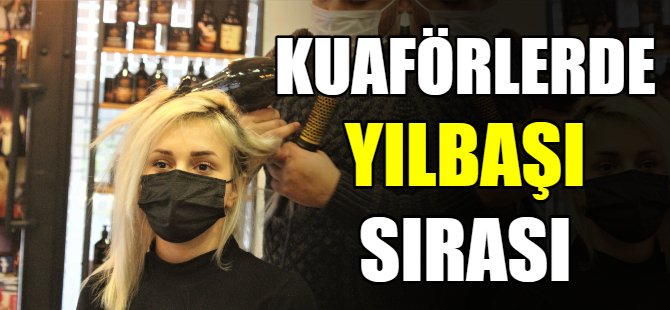 Kuaförlerde yılbaşı sırası