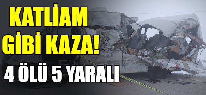 Katliam gibi kaza: 4 ölü 5 yaralı