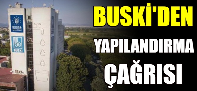 BUSKİ'den yapılandırma çağrısı