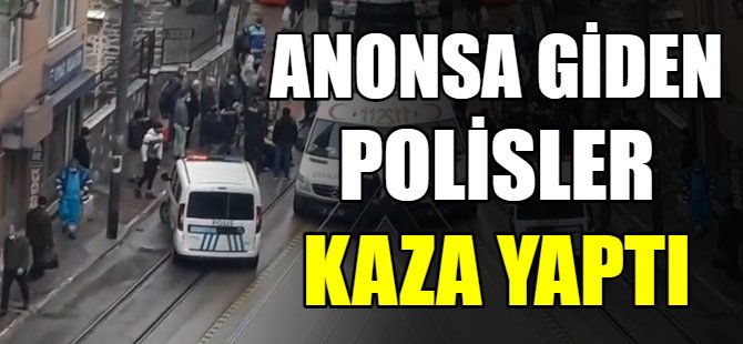 Anonsa giden polisler kaza yaptı