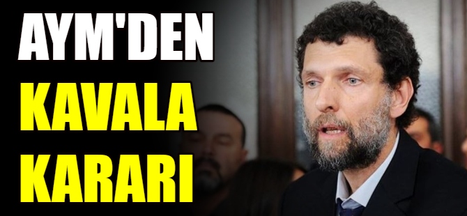 AYM'den Osman Kavala kararı