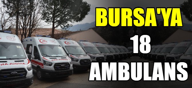 Sağlık Bakanlığı'ndan Bursa'ya ambulans!