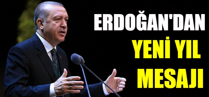 Erdoğan'dan yeni yıl mesajı
