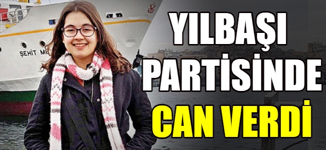 Yılbaşı partisinde can verdi