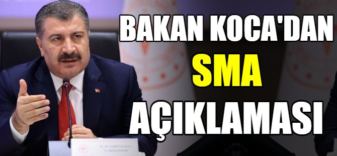 Koca’dan SMA açıklaması