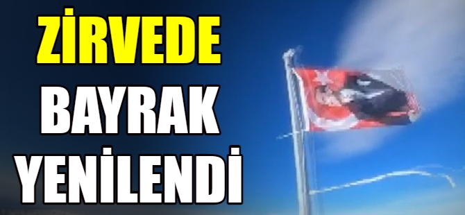 Zirvedeki bayrak yenilendi