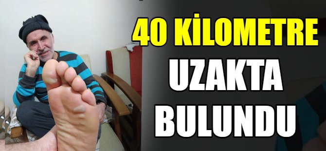 40 kilometre uzakta bulundu