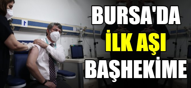 Bursa'da sağlık çalışanları aşılandı
