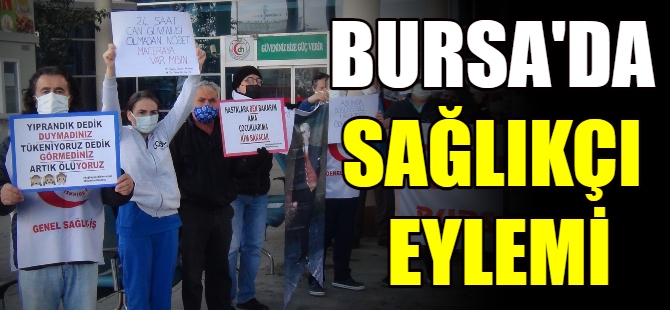 Bursa'da sağlıkçılar eylem yaptı