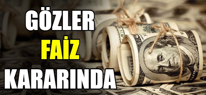 Dolar faiz kararını bekliyor!