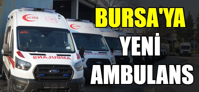 Bursa'ya yeni ambulans