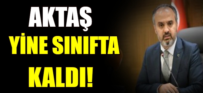 'Aktaş yine sınıfta kaldı!'