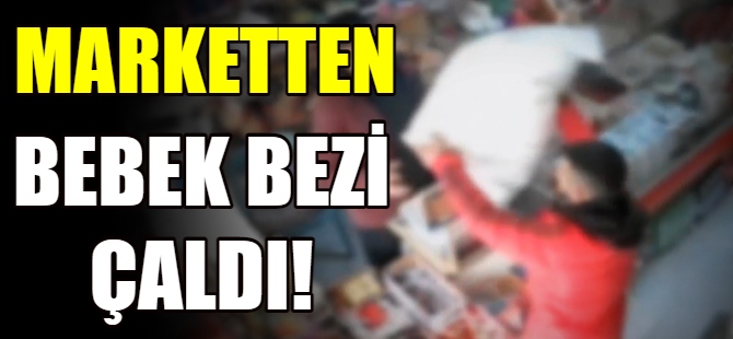 Bebek bezi çaldı