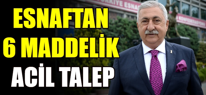 Esnaftan 6 maddelik acil talep