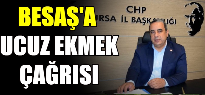 BESAŞ'a ekmeği ucuzlatın çağrısı