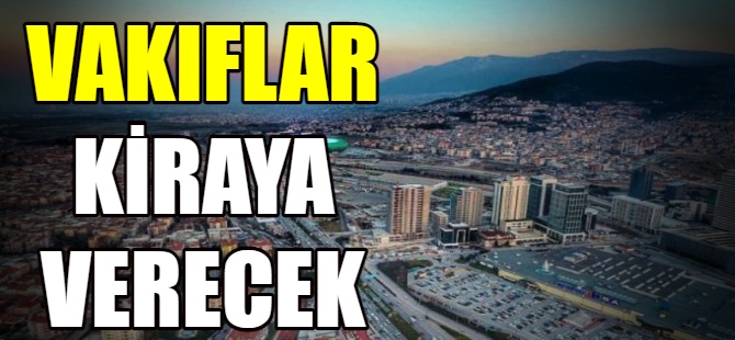 Vakıflar, gayrimenkul kiraya verecek