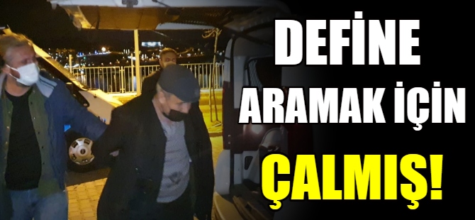 Define aramak için çalmış!
