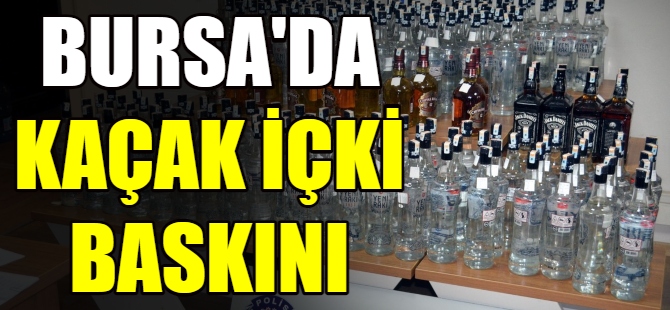 Bursa'da sahte içki operasyonu