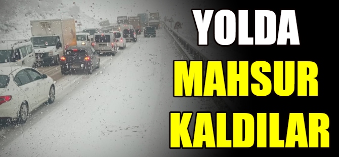 Araçlar yolda mahsur kaldı