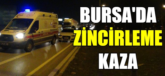 Bursa'da zincirleme kaza