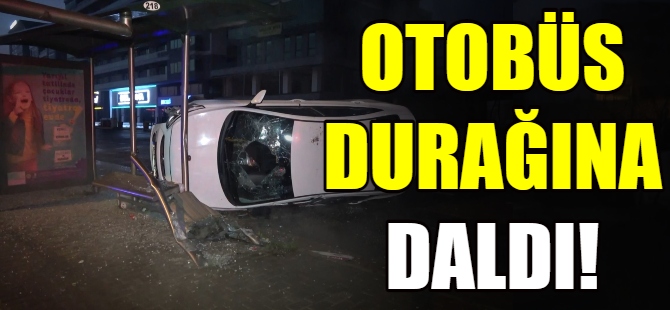 Otomobil otobüs durağına daldı