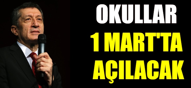 Okullar 1 Mart'ta açılacak