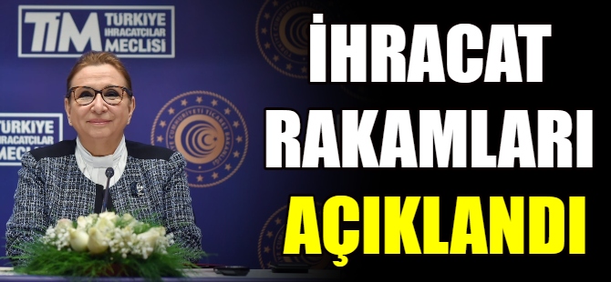 İhracat rakamları açıklandı