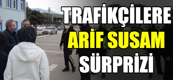 Trafikçilere Arif Susam sürprizi