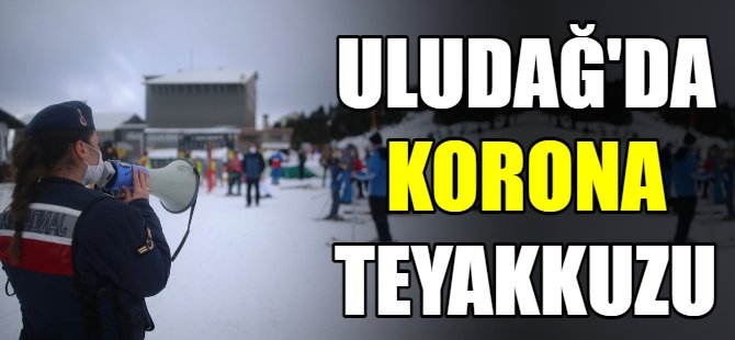 Uludağ'da korona teyakkuzu!