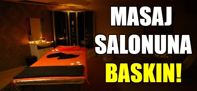 Masaj salonuna baskın