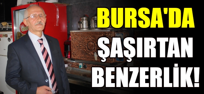 Bursa'da şaşırtan benzerlik