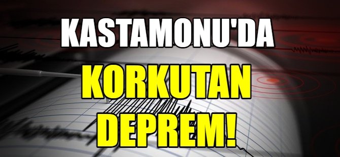 Kastamonu'da deprem!