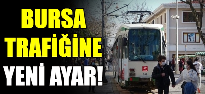 Bursa trafiğinde yeni düzenleme