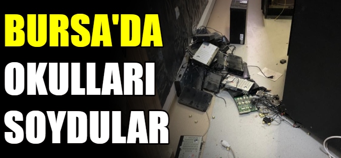 Bursa'da okulları soydular