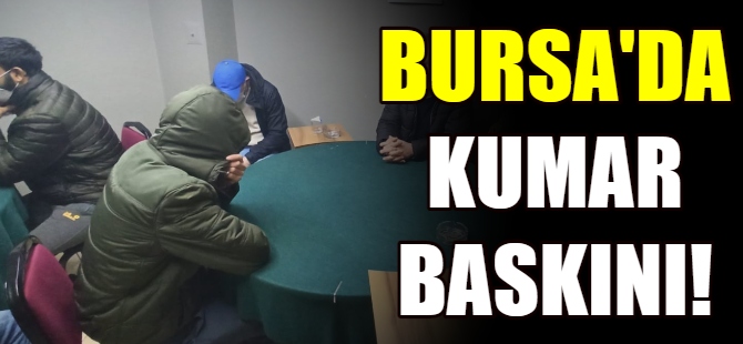 Bursa'da kumar operasyonu