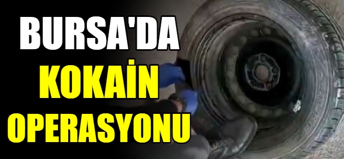 Bursa'da kokain operasyonu