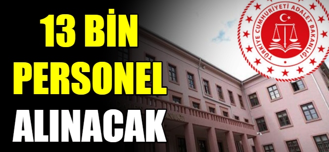 Bakanlık 13 bin personel alacak