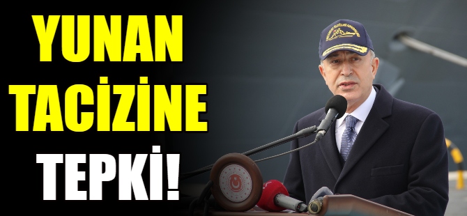 Yunanistan'ın tacizine tepki!
