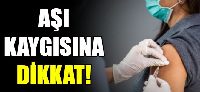 “Aşı kaygısı” hasta etmesin