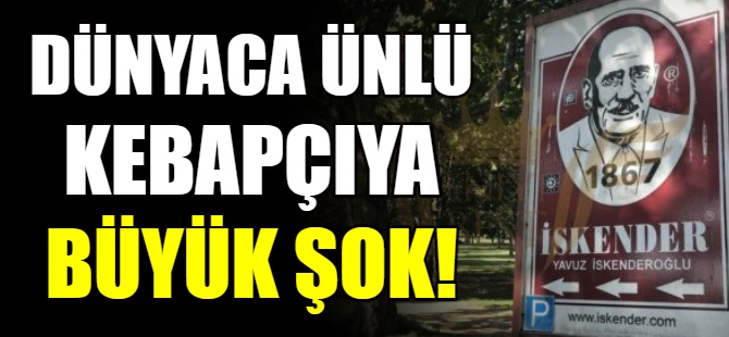 Ünlü kebapçıya büyük şok!
