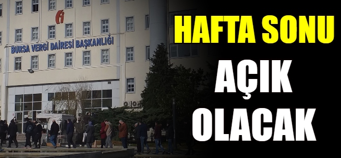 Vergi daireleri açık olacak
