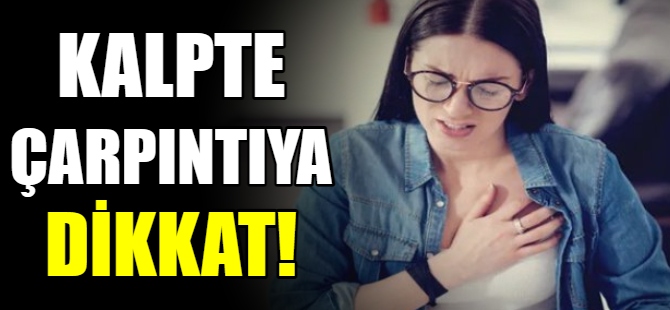 Kalp çarpıntısı neyin habercisi?